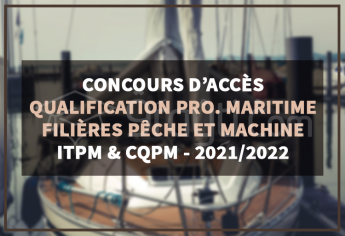 Sélection sur dossier : Niveau Qualification Professionnelle Maritime aux ITPM et CQPM 2021-2022