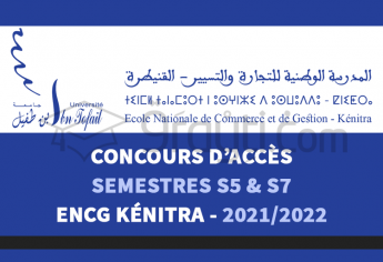 Concours d'accès en 3ème année (S5) et 4ème année (S7) de l'ENCG Kénitra 2021-2022