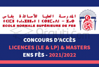 Concours d’accès aux Licences d'Education, Licences Professionnelles et Masters de l'ENS Fès 2021-2022