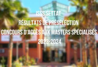 ISSS Settat Résultats de présélection concours Masters Spécialisés 2023-2024