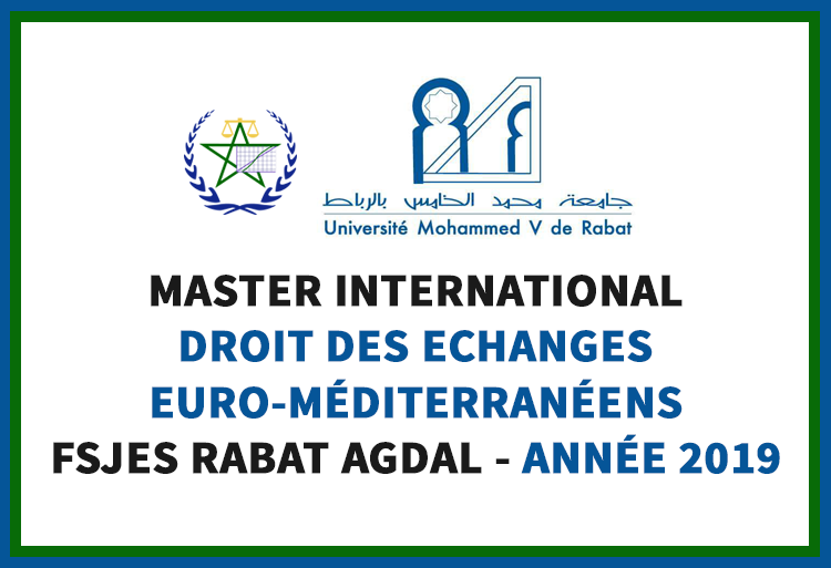 Master International en Droit des Echanges Euro-Méditerranéens à la FSJES Rabat Agdal 2019