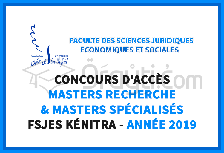 Concours d'accès aux Masters Recherche et Masters Spécialisés à la FSJES Kénitra 2019