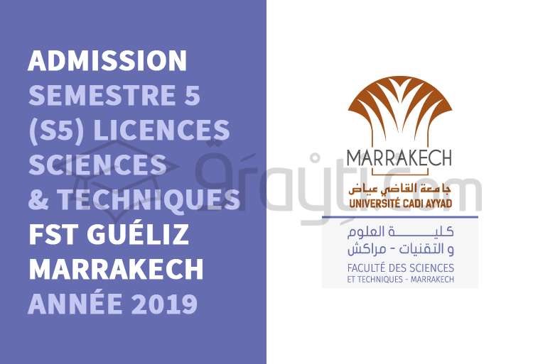 Admission au Semestre 5 (S5) des Licences en Sciences et Techniques à la FST Marrakech 2019
