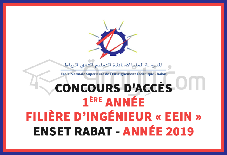 Concours d'accès en 1ère année de la filière d'ingénieur EEIN à l'ENSET Rabat 2019