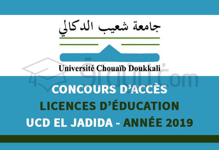Concours d’accès aux Licences d’Education à l'Université Chouaïb Doukkali El Jadida 2019