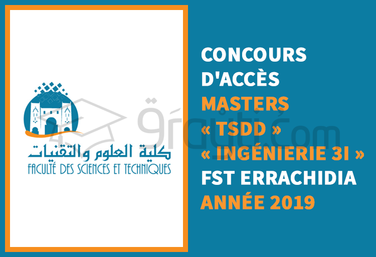 Concours d’accès aux Masters « TSDD » et « Ingénierie 3I » à la FST Errachidia 2019