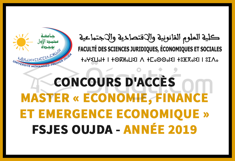 Concours d’accès au Master « Economie, Finance et Emergence Economique » à la FSJES Oujda 2019