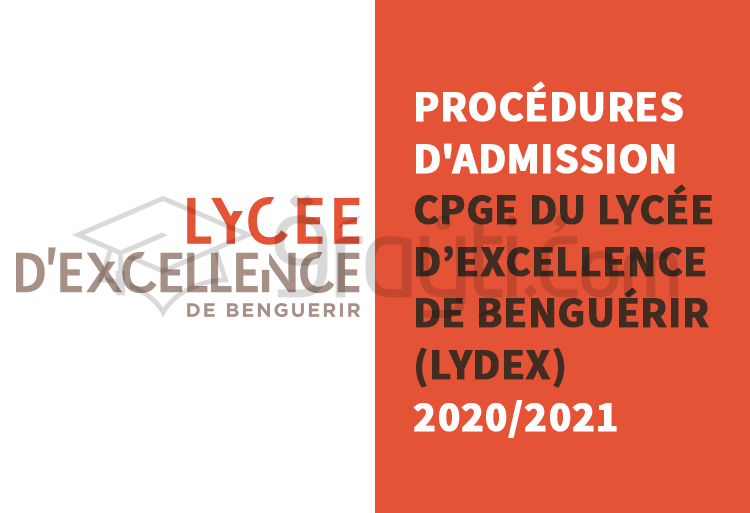 Procédures d'admission dans les CPGE du Lycée d'Excellence de Benguérir (Lydex) 2020-2021