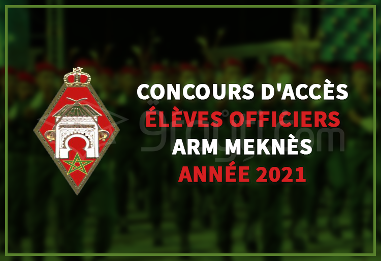 Concours d'accès au cycle des Élèves Officiers de l'ARM Meknès 2021