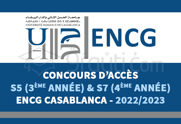 Concours d'accès en 3ème année (S5) et 4ème année (S7) de l'ENCG Casablanca 2022-2023